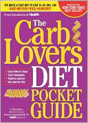The CarbLovers Diet Pocket Guide: The Quick & Easy Way to Lose 15, 35, 100+ lbs and Never Feel Hungry!
