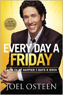Every Day a Friday: How to Be Happier 7 Days a Week