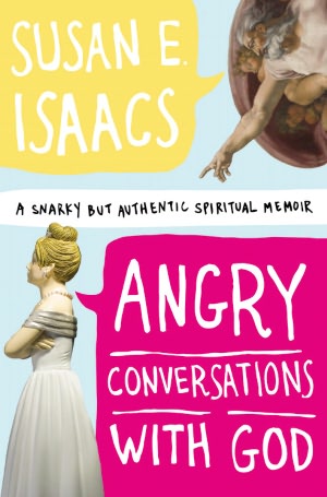 Angry Conversations with God