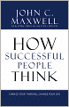 How Successful People Think: Change Your Thinking, Change Your Life