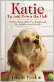 Katie Up and Down the Hall: The True Story of How One Dog Turned Five Neighbors into a Family