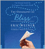 The Geography of Bliss: One Grump's Search for the Happiest Places in the World