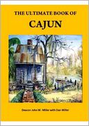 The Ultimate Book of Cajun : Food Fun and History