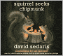 Squirrel Seeks Chipmunk: A Modest Bestiary