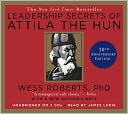 Leadership Secrets of Attila the Hun by Wess Roberts: CD Audiobook Cover