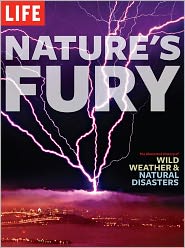 Life - Nature's Fury: The Illustrated History of Wild Weather & Natural Disasters