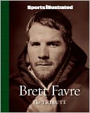 Sports Illustrated: Brett Favre: The Tribute