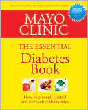 Mayo Clinic Essential Diabetes Book