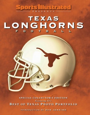 Sports Illustrated Texas: A Celebration of Longhorns Football