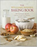 The Williams-Sonoma Baking Book: Essential Recipes for Today's Home Baker