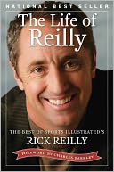 The Life of Reilly: The Best of Sports Illustrated's Rick Reilly