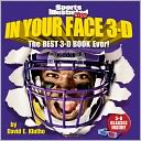 Sports Illustrated Kids in Your Face 3-D: The Best 3-D Book Ever!