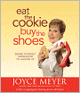 Eat the Cookie... Buy the Shoes: Giving Yourself Permission to Lighten Up