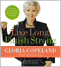 Live Long, Finish Strong: The Divine Secret to Living Healthy, Happy, and Healed
