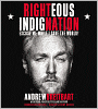 Righteous Indignation: Excuse Me While I Save the World!