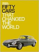 Fifty Cars That Changed the World by Design Museum: Book Cover