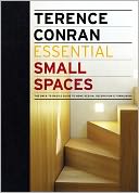 Essential Small Spaces: The Back to Basics Guide to Home Design, Decoration & Furnishing