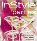 In Style Parties: The Complete Guide to Easy, Elegant Entertaining