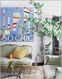 Elle Decor so Chic: Glamorous Lives, Stylish Places