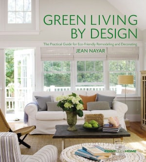 Green Living by Design: The Practical Guide for Eco-Friendly Remodeling and Decorating