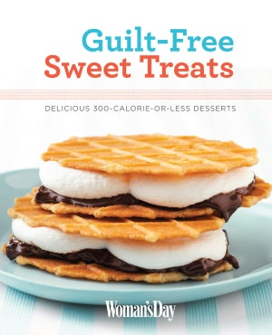 Woman's Day Guilt-Free Sweet Treats: Delicious 300 Calories or Less Desserts