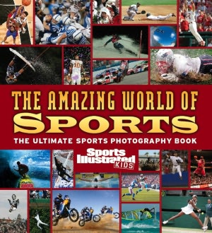 Sports Illustrated for Kids: The Amazing World of Sports