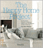 The Happy Home Project: A Practical Guide to Adding Style and Substance to Your Home