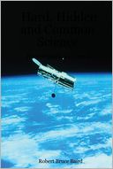 Hard, Hidden and Common Science : Encyclopedia Volume I