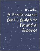 Professional Girl's Guide to Financial Success