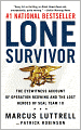 Lone Survivor: The Eyewitness Account of Operation Redwing and the Lost Heroes of SEAL Team 10