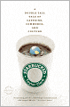 Starbucked: A Double Tall Tale of Caffeine, Commerce, and Culture