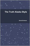 The Truth Alaska Style