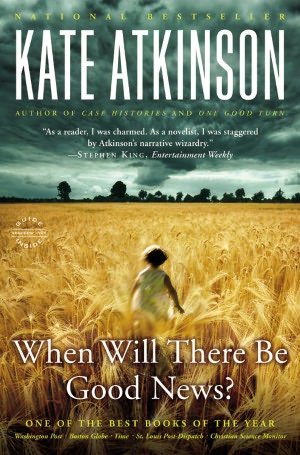 When Will There Be Good News? (Jackson Brodie Series #3)