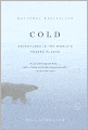 Cold: Adventures in the World's Frozen Places