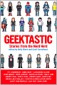 Geektastic: Stories from the Nerd Herd