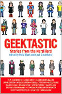 Geektastic: Stories from the Nerd Herd