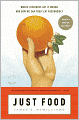 Just Food: Where Locavores Get It Wrong and How We Can Truly Eat Responsibly