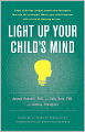Light up Your Child's Mind: Finding a Unique Pathway to Happiness and Success