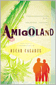 Amigoland: A Novel