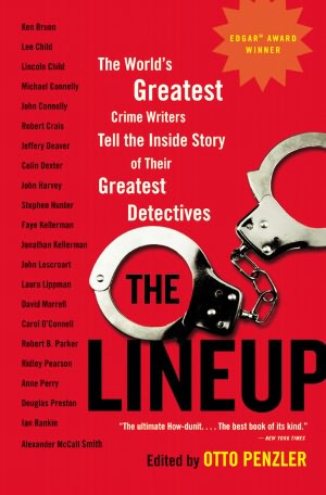 The Lineup: The World's Greatest Crime Writers Tell the Inside Story of Their Greatest Detectives