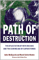 Path of Destruction: The Destruction of New Orleans and the Coming Age of Superstorms