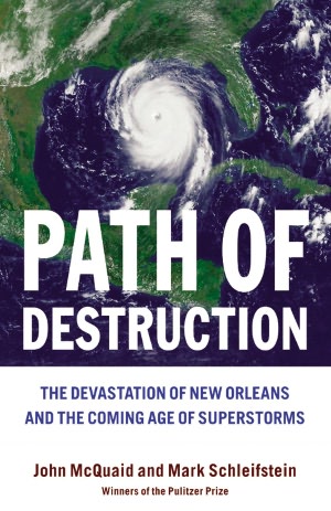 Path of Destruction: The Destruction of New Orleans and the Coming Age of Superstorms