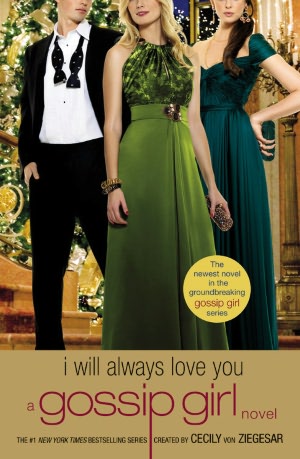 I Will Always Love You (Gossip Girl Series #12)