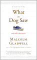 What the Dog Saw: And Other Adventures