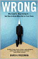 Wrong: Why Experts Keep Failing Us and How to Know When Not to Trust Them