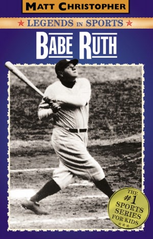 Babe Ruth (Matt Christopher Legends in Sports Series)