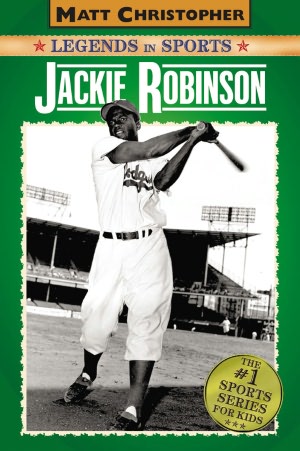 Jackie Robinson (Matt Christopher Legends in Sports Series)