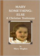Mary Something-Else: A Christian Testimony