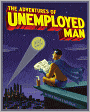 The Adventures of Unemployed Man