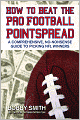 How to Beat the Pro Football Pointspread: A Comprehensive, No-Nonsense Guide to Picking NFL Winners